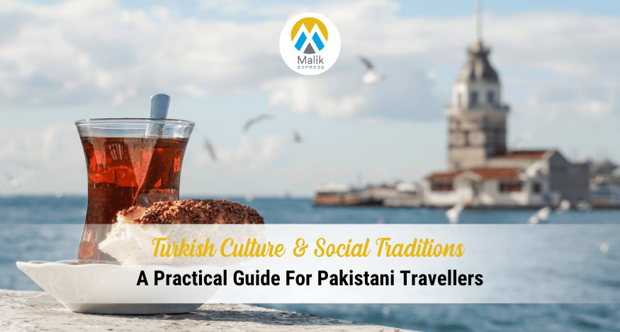 Turkish Culture And Social Traditions - A Practical Guide For Pakistani Travellers