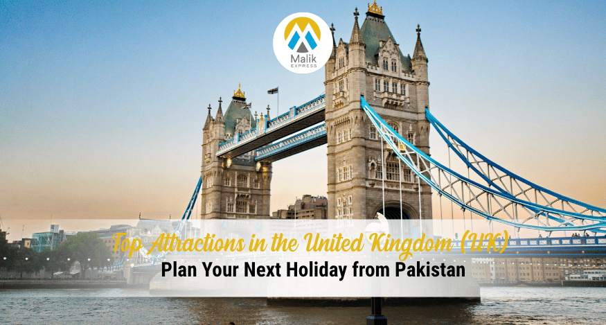 Top Attractions in the United Kingdom (UK) For Your Next Holiday