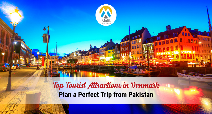 Top Tourist Attractions in Denmark 2025: Complete Travel Guide from Pakistan