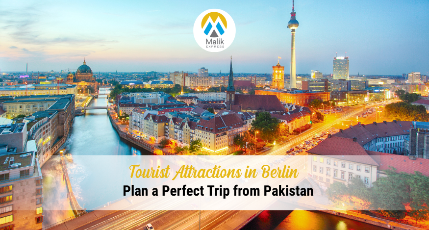 Top Berlin Attractions in 2025 - A Complete Travel Guide By Malik Express