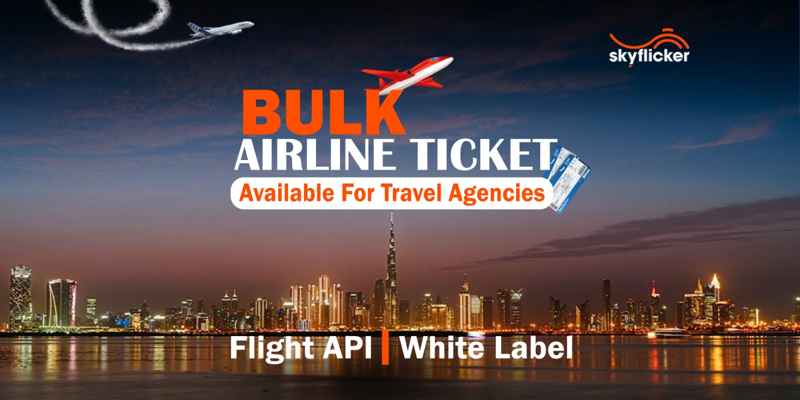 Bulk Airline Ticket Available for Travel Agencies | Sky Flicker